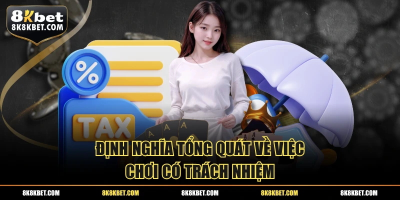 Định nghĩa tổng quát về việc chơi có trách nhiệm