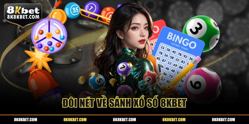 Đôi nét về sảnh xổ số 8KBET
