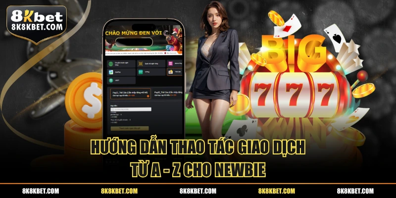 Hướng dẫn thao tác giao dịch từ A - Z cho newbie