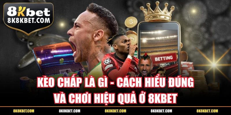 Kèo Chấp Là Gì