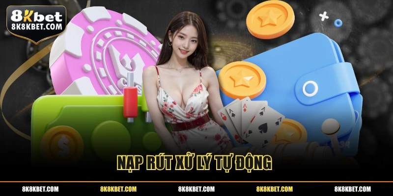 Nạp rút xử lý tự động